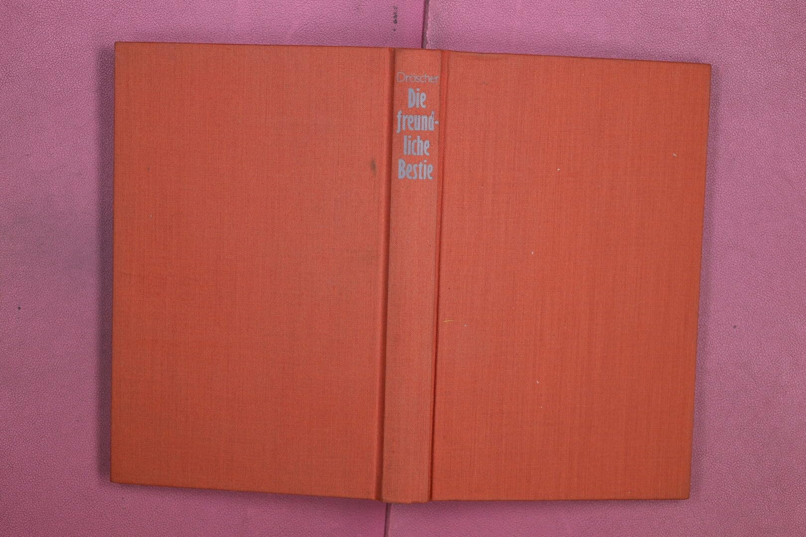 Die freundliche Bestie. Neueste Forschungen über das Tier-Verhalten. Books