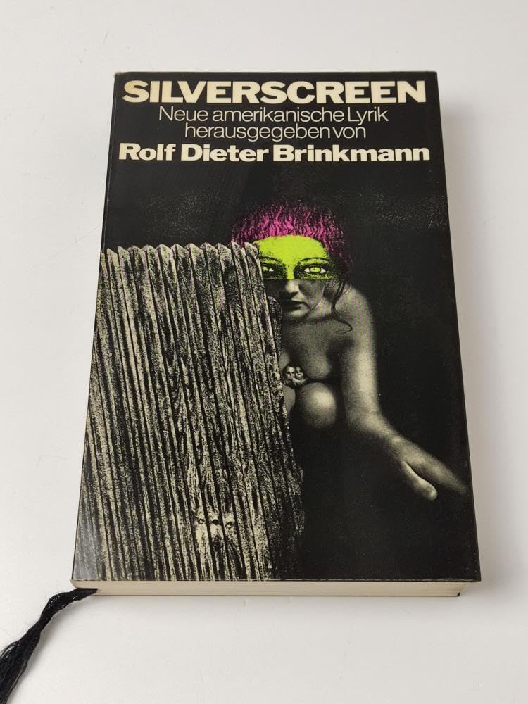 Silverscreen, Neue amerikanische Lyrik, Mit Beiträgen von McClure, Blackburn, O'Hara, Berrigan, Blazek, Gallup, Padgett, Bukowski, Clark, Fagin, Warsh, Elmslie, Kandel, Malanga, Giorno u.v.a, Mit zahlreichen Fotos und Abb., Books