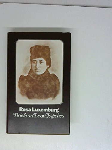 Rosa Luxemburg Briefe an Leon Jogiches (Mit einer Einleitung von Feliks Tych) Essays & Short Stories