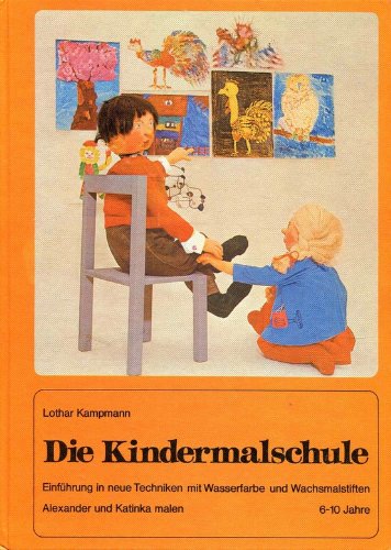 Die Kindermalschule Einführung in neue Techniken mit Wasserfarbe und Wachsmalstiften Books