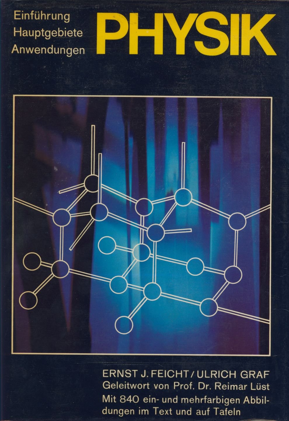 Physik. Einführung, Hauptgebiete, Anwendungen. Geleitwort von Reimar Lüst. Books