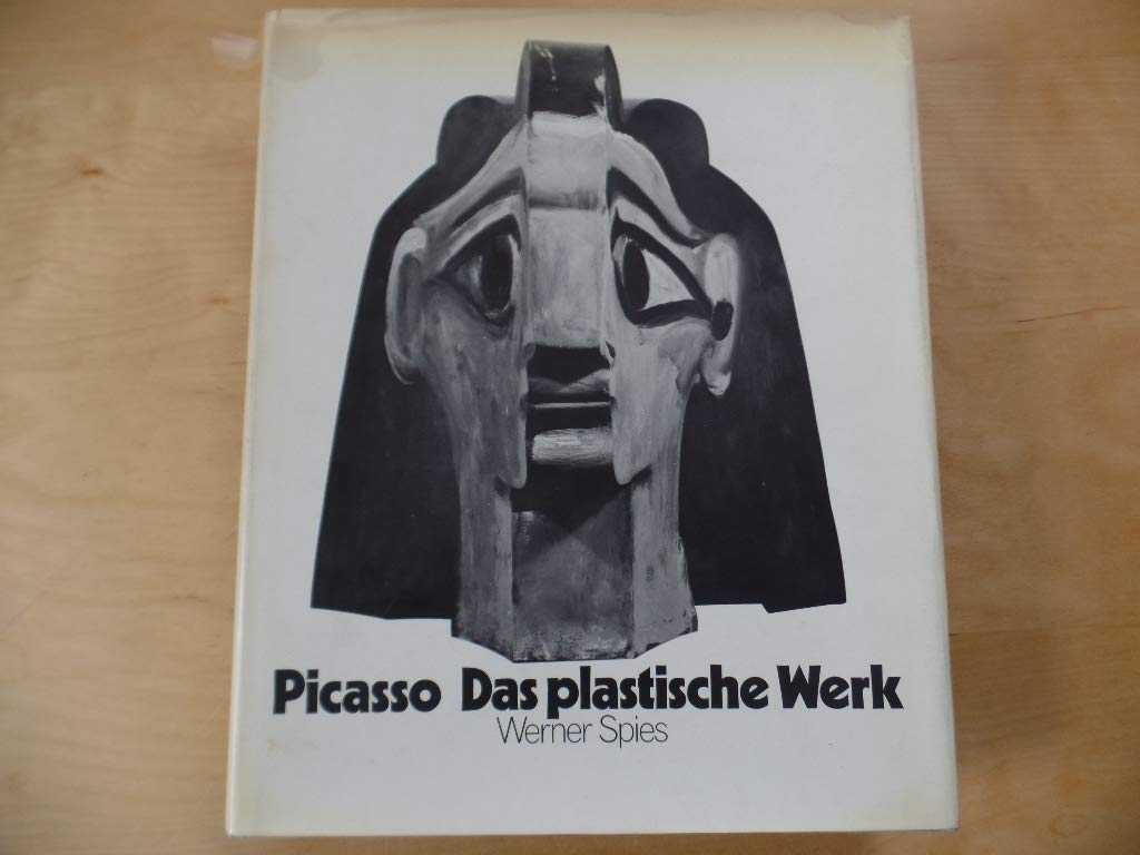 Picasso. Das plastische Werk. Von Werner Spies. Art & Literature