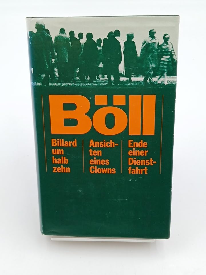 Billard um halb zehn - Ansichten eines Clowns - Ende einer Dienstfahrt Contemporary literature