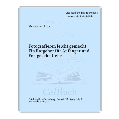 Fotografieren leicht gemacht. Ein Ratgeber für Anfänger und Fortgeschrittene. Books