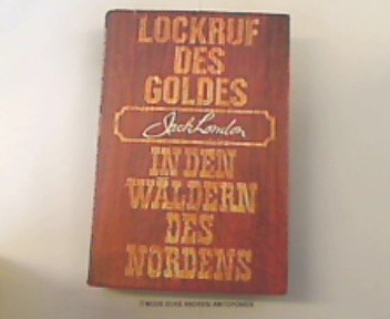 Lockruf des Goldes / In den Wäldern des Nordens - Erzählungen. Books