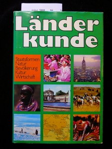 Länderkunde - Staatsformen-Natur-Bevölkerung-Kultur-Wirtschaft. mit 24 Farbtafeln, 320 Fotos und 58 Karten im Text. 1. Auflage. Books