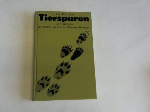 Tierspuren - Tiere erkennen an Fährten, Fraßzeichen, Bauen und Nestern Pets