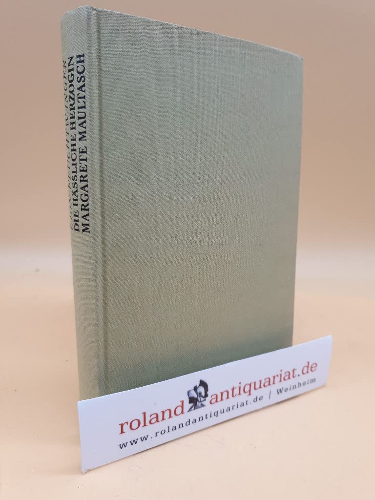Die häßliche Herzogin Margarete Maultasch (Livre en allemand) book