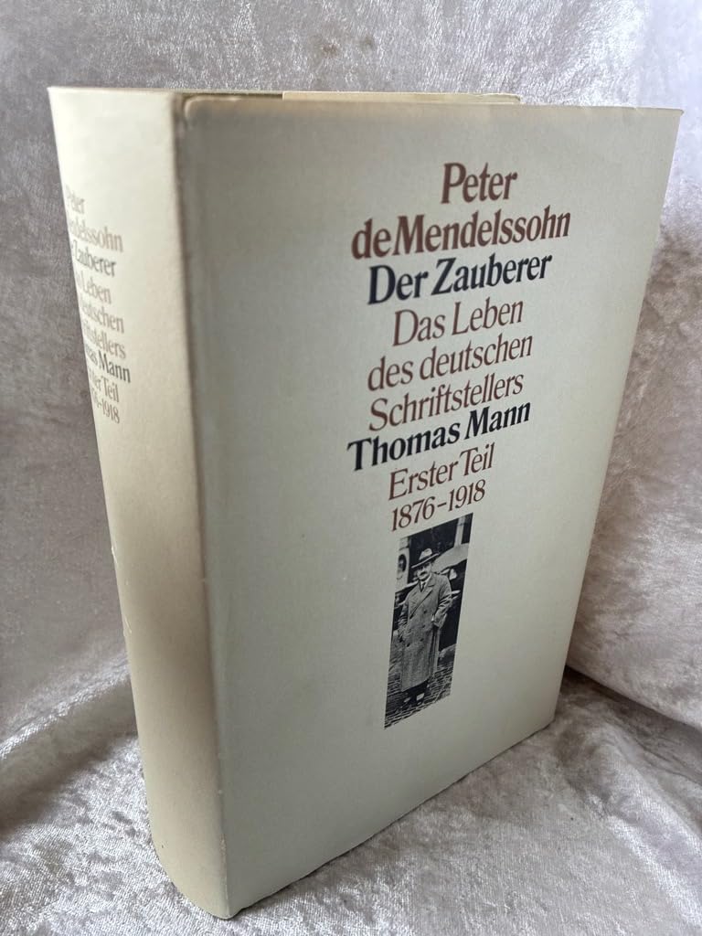 Der Zauberer. Das Leben des Deutschen Schriftstellers Thomas Mann Erster Teil 1875 - 1918 Books