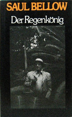 Der Regenkönig. Roman. Aus dem Amerikanischen von Herbert A. Frenzel. Contemporary literature