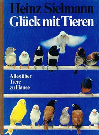 Glück mit Tieren : alles über Tiere zu Hause , so pflegen u. verstehen wir sie richtig. Books
