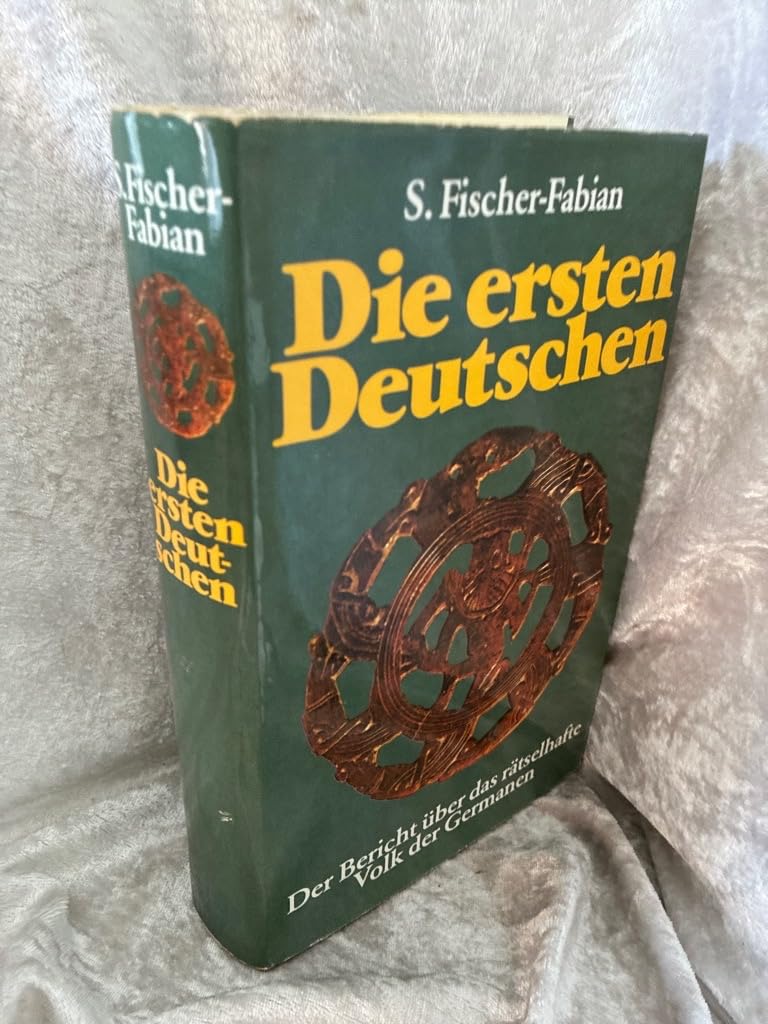 Die ersten Deutschen : d. Bericht über d. rätselhafte Volk d. Germanen Books