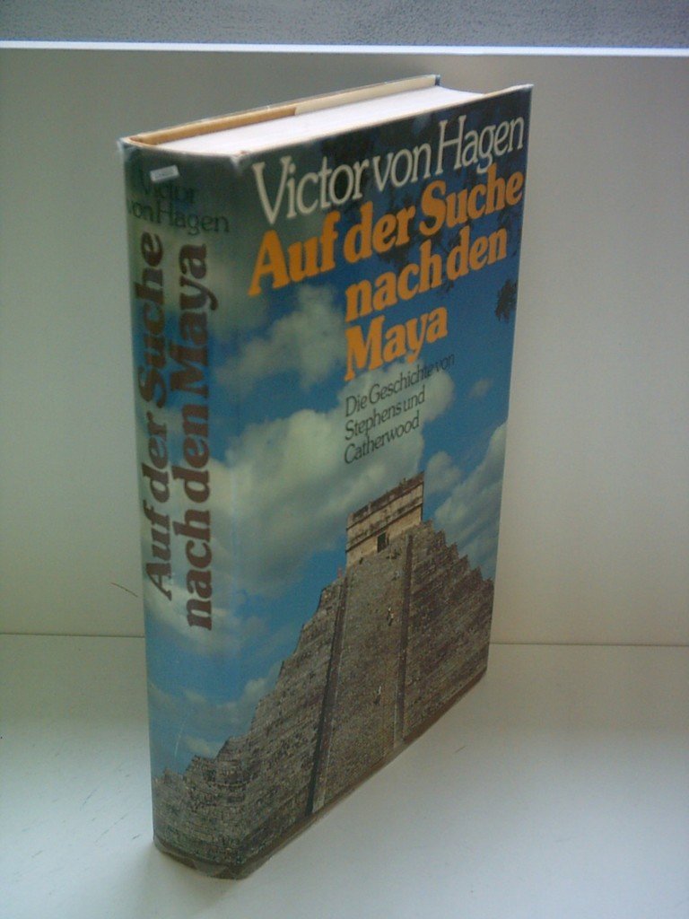 Auf der Suche nach den Maya - Die Geschichte von Stephens und Catherwood Books
