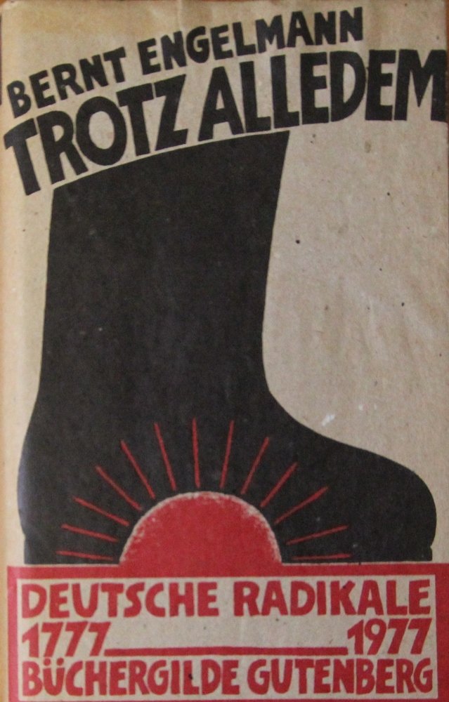 Bernt Engelmann: Trotz alledem - Deutsche Radikale 1777-1977 Politics & History