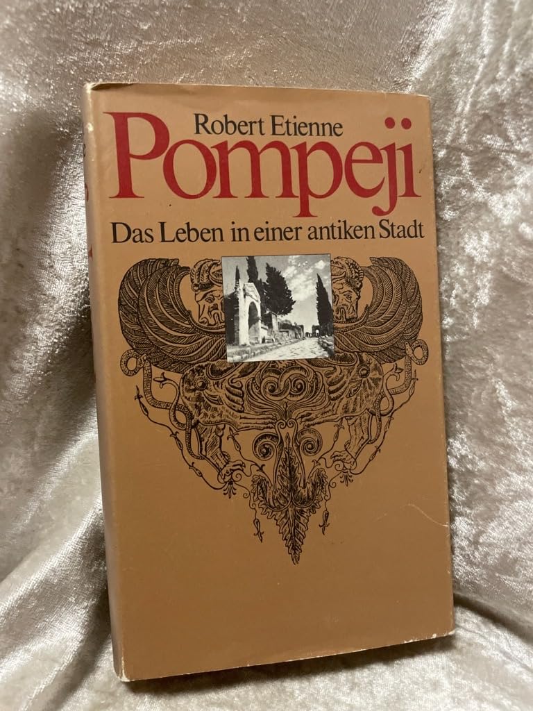 Pompeji. Das Leben in einer antiken Stadt Politics & History