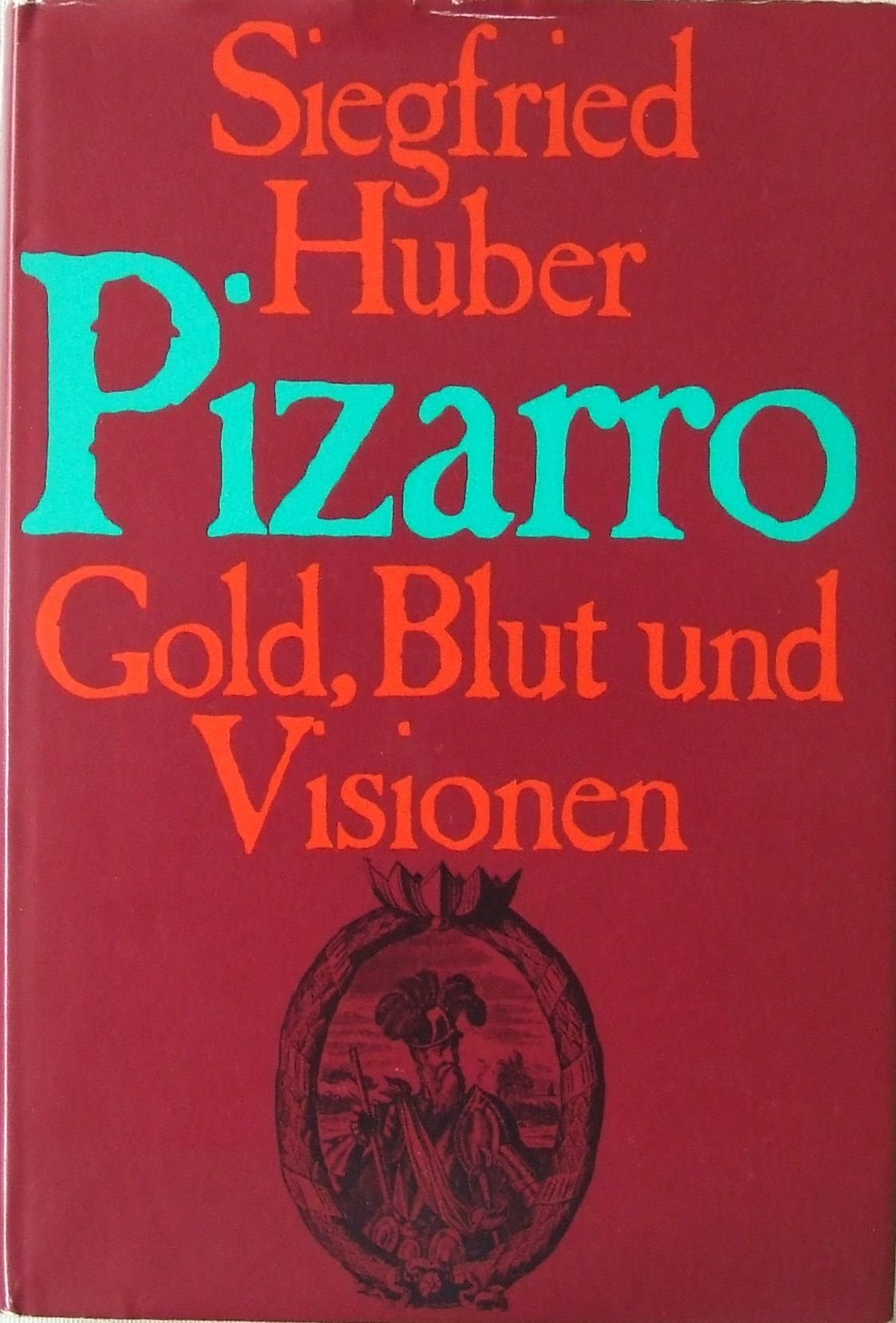 Pizarro. Gold Blut und Visionen. Books