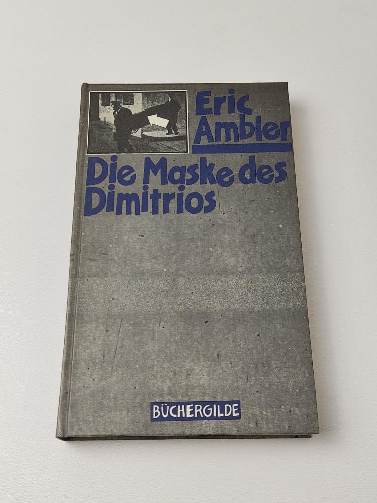 Die Maske des Dimitrios Eric Ambler. Aus d. Engl. von Mary Brand u. Walter Hertenstein Books
