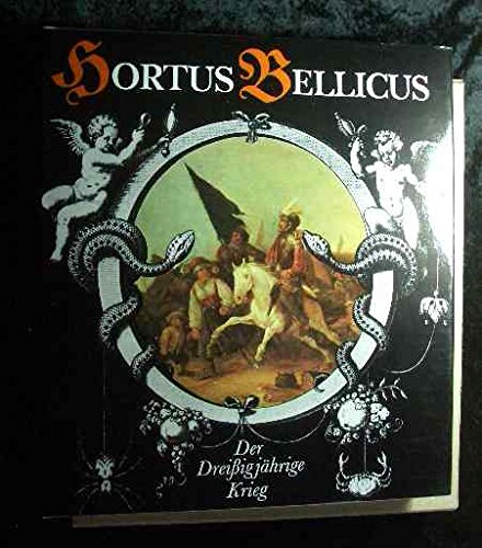 Hortus bellicus. Der Dreissigjährige Krieg - Eine Kulturgeschichte. Politics & History