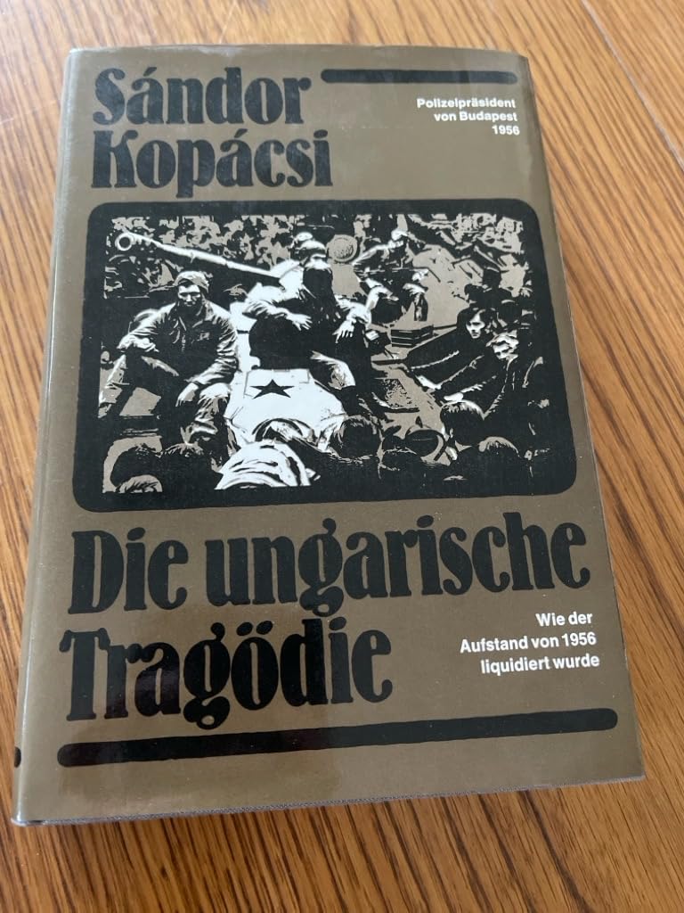 Die ungarische Tragödie - Wie der Aufstand von 1956 liquidiert wurde (Erinner... Memories
