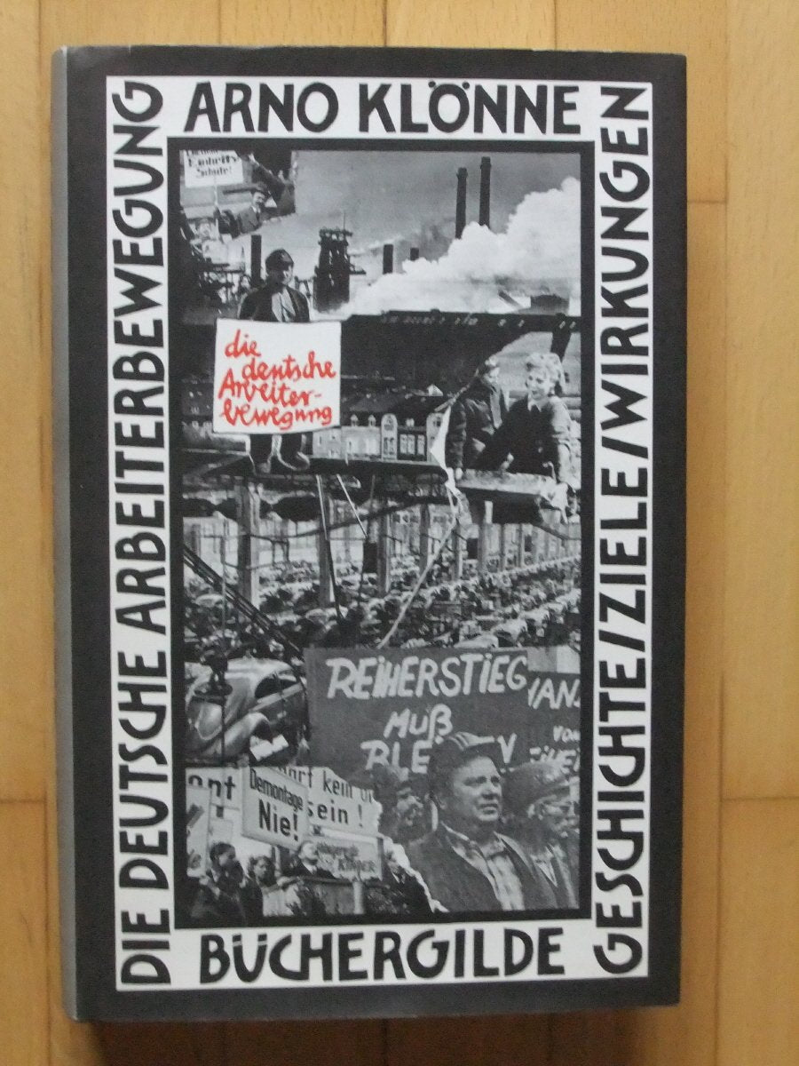 Die deutsche Arbeiterbewegung : Geschichte - Ziele - Wirkungen. Books