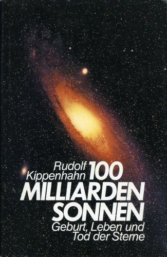 100 Milliarden Sonnen - Geburt, Leben und Tod der Sterne Natural Sciences