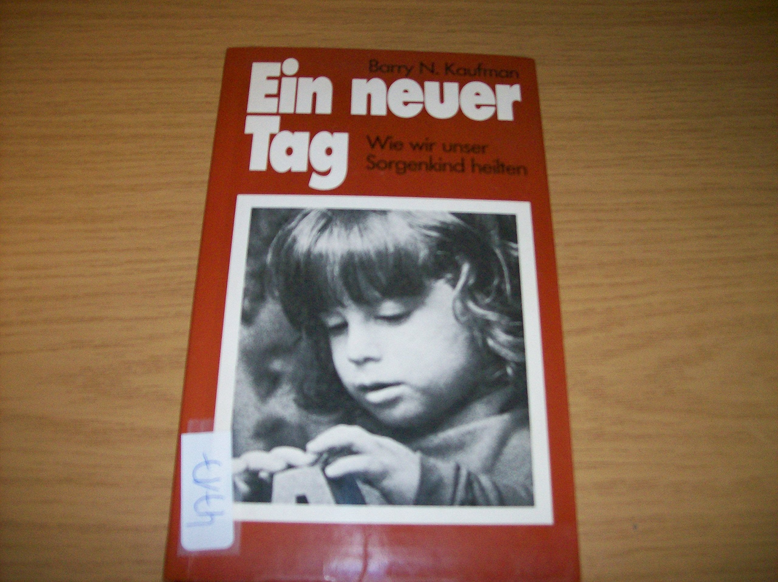 Ein neuer Tag. Wie wir unser Sorgenkind heilten Books