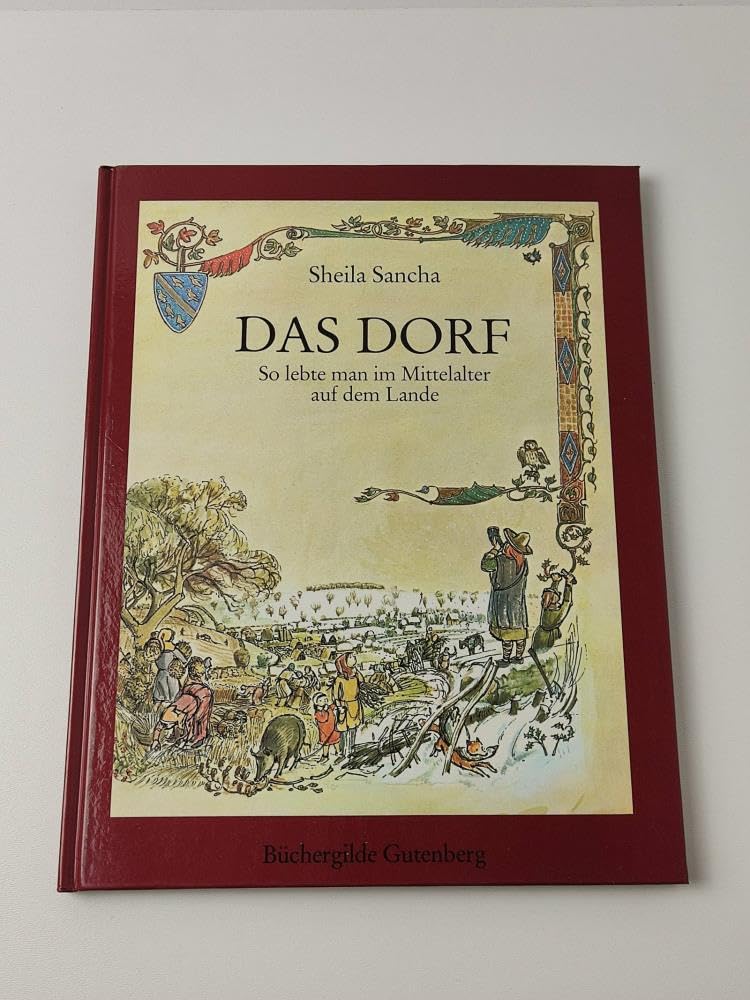 Das Dorf. So lebte man im Mittelalter auf dem Lande. Aus dem Englischen übertragen von Evelin Roboz. Books