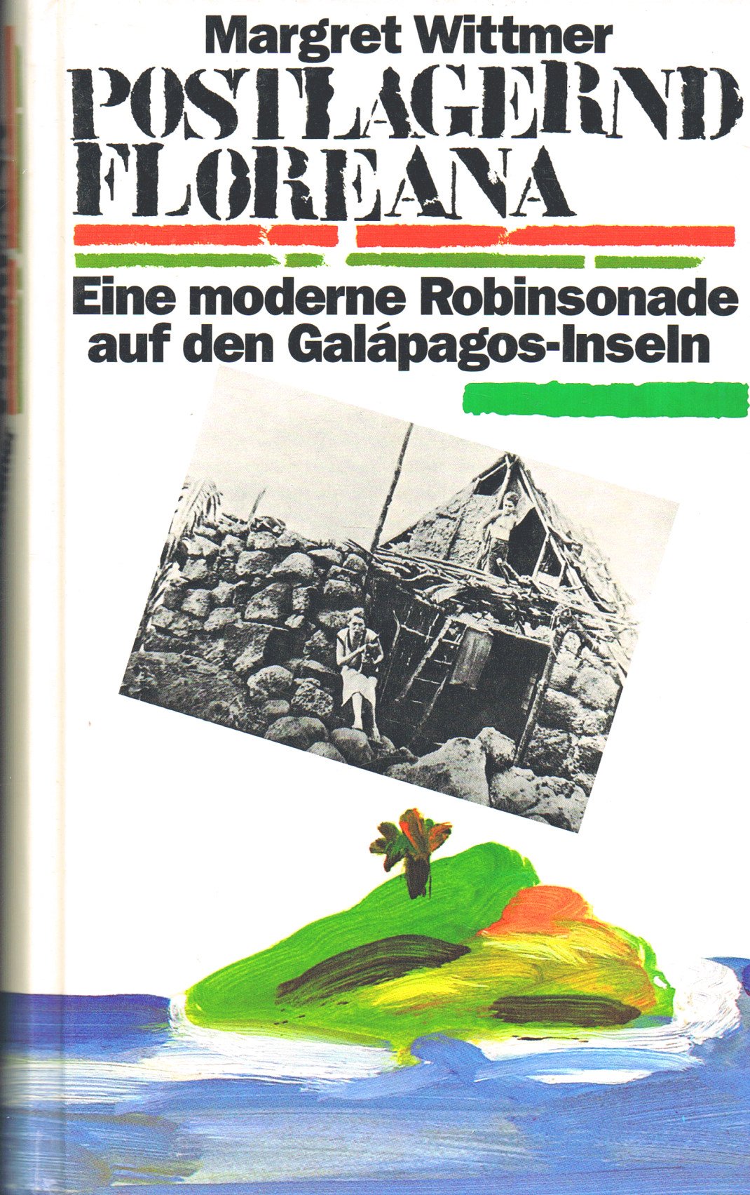 Postlagernd Floreana - Eine moderne Robinsonade auf den Galapagos-Inseln Leisure, Home & Garden