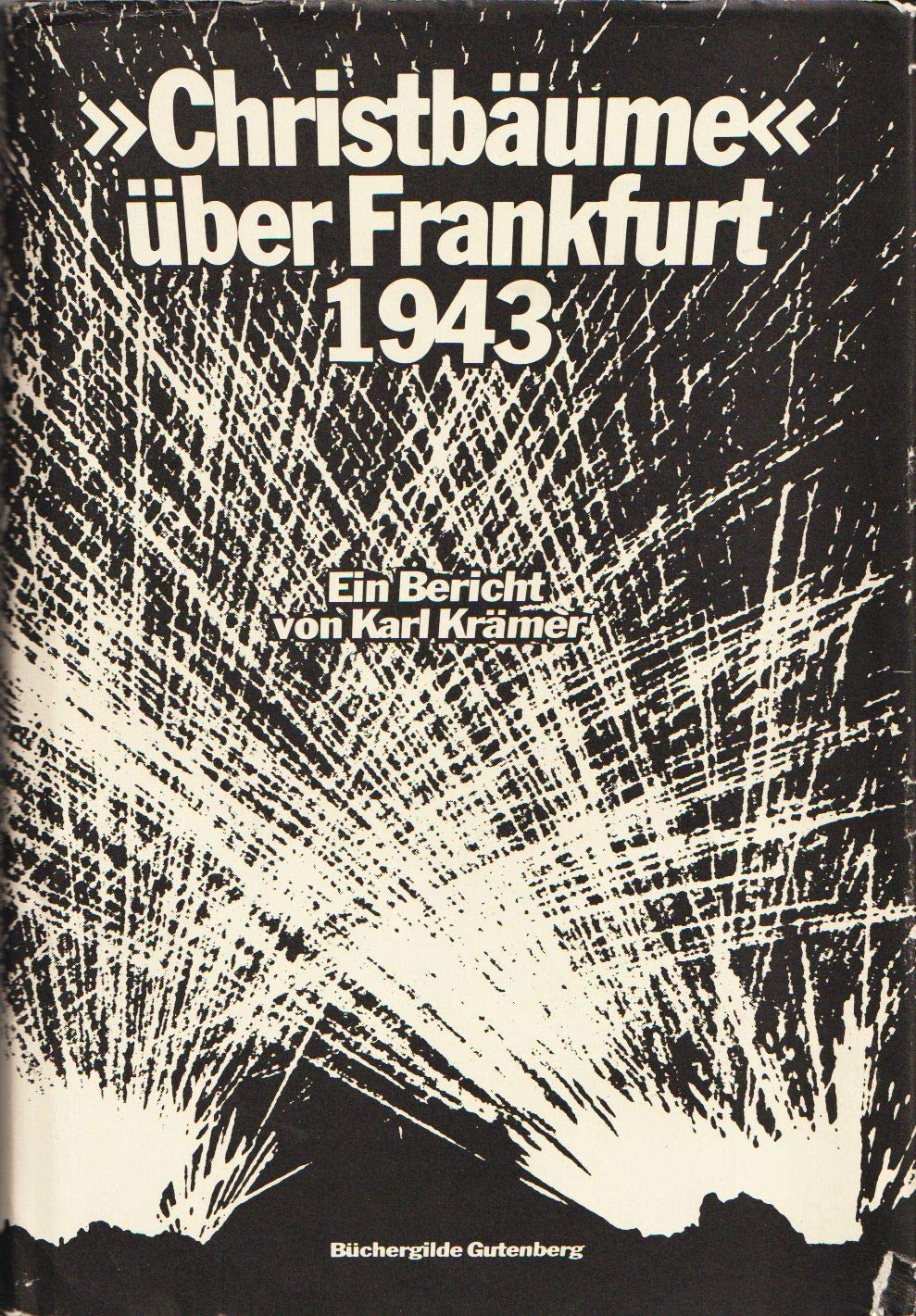 "Christbäume" über Frankfurt 1943. Ein Bericht Books
