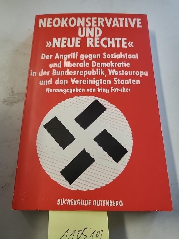 Neokonservative und "NEUE RECHTE". Der Angriff gegen Sozialstaat und liberale Demokratie in der Bundesrepublik, Westeuropa und den Vereinigten Staaten. Books