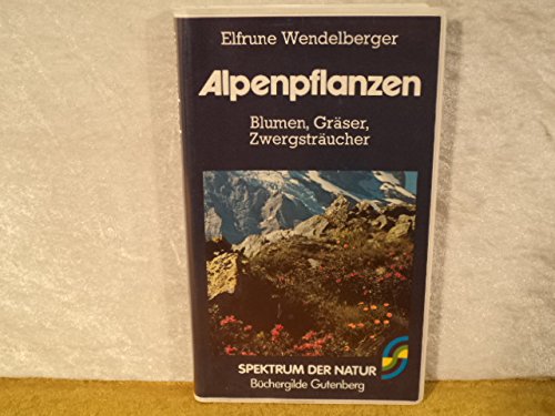 Alpenpflanzen : Blumen, Gräser, Zwergsträucher. Books