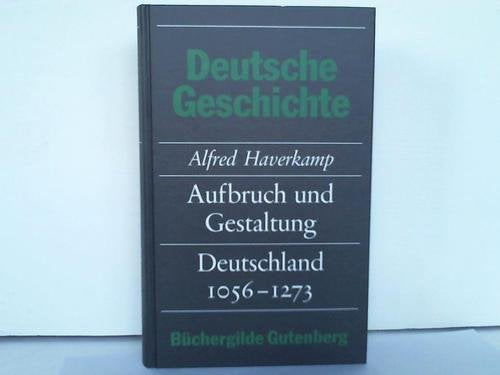 Deutsche Geschichte Aufbruch und Gestaltung Deutschland 1056 - 1273 Books