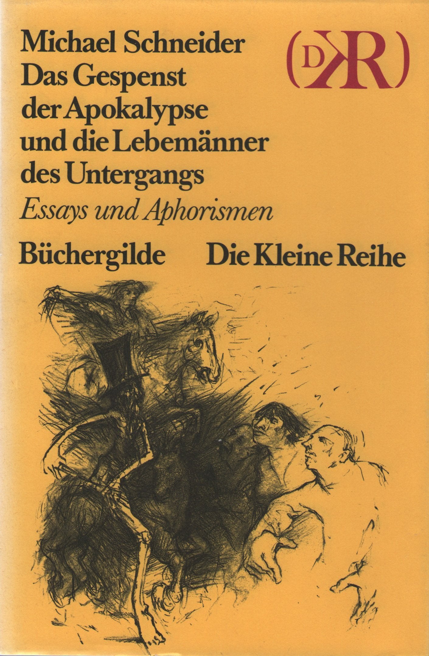 Das Gespenst der Apokalypse und die Lebemänner des Untergangs : Essays u. Aphorismen. Books