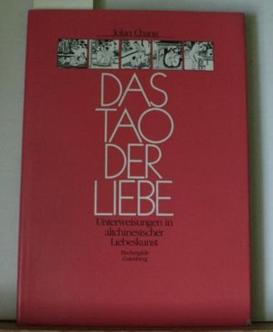 Das Tao der Liebe. Unterweisungen in altchinesischer Liebeskunst. Religion & Esotericism