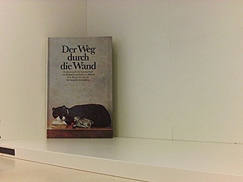 Der Weg durch die Wand : 13 abenteuerl. Geschichten,von Robert Gernhardt zu Bildern von Almut Gernhardt Books