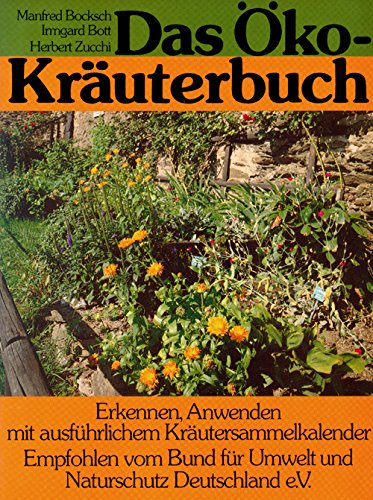 Das Öko-Kräuterbuch. Erkennen, Anwenden , mit ausführlichem Kräutersammelkalender Health, Nutrition & Fitness