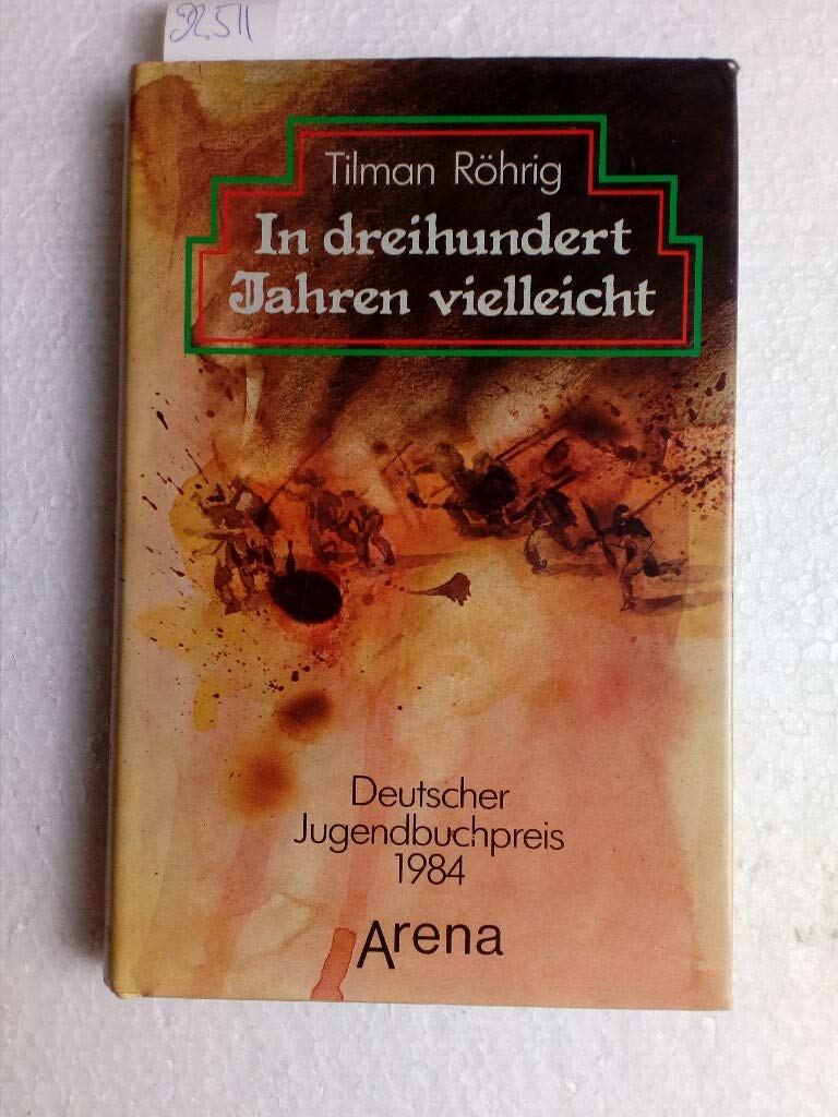 Tilman Röhrig: In dreihundert Jahren vielleicht Books