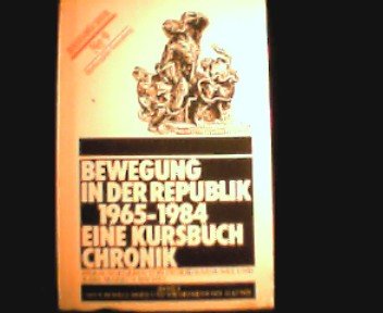 Bewegung in der Republik 1965-1984. Eine Kursbuch-Chronik. Band 2: Neue Bewegungen und Wiederkehr des Alltags. Politics & History