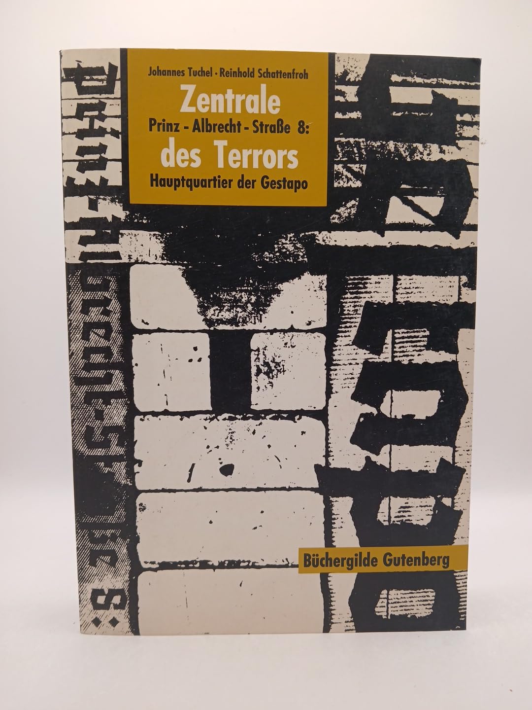 Zentrale des Terrors. Prinz-Albrecht-Straße 8. Das Hauptquartier der Gestapo. Books