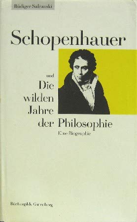 Schopenhauer und die wilden Jahre der Philosophie. Eine Biographie. Books