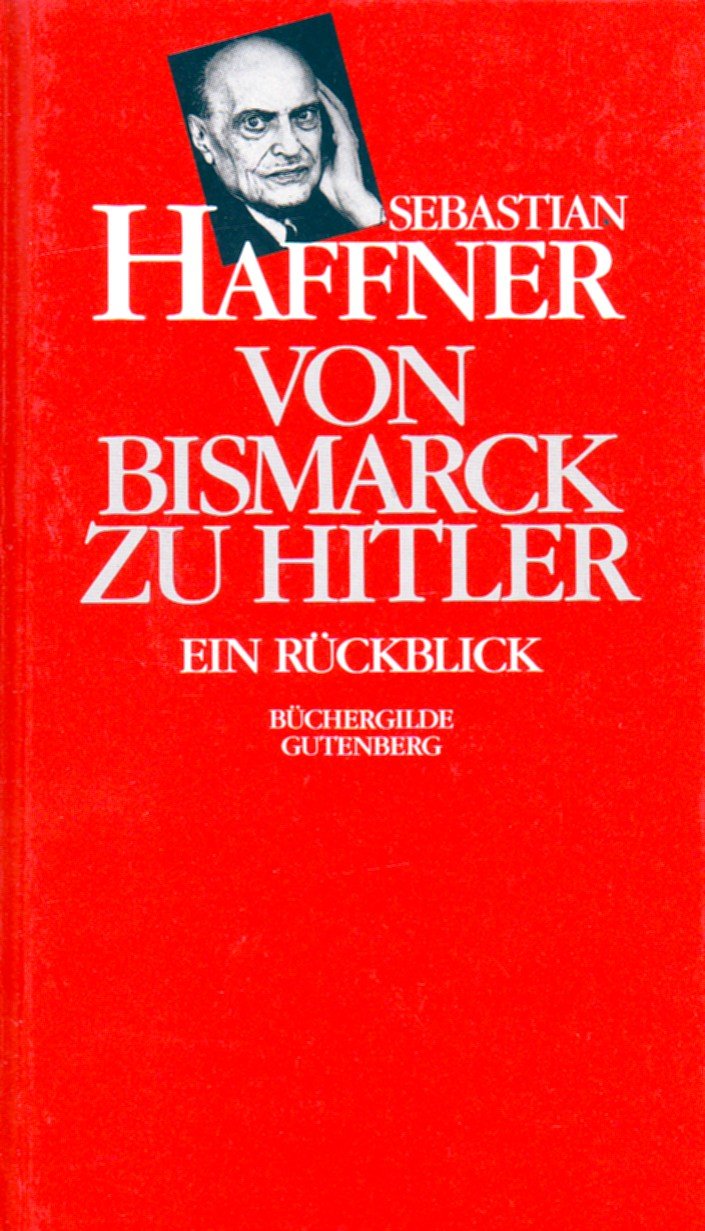Von Bismarck zu Hitler: Ein Rückblick Politics & History