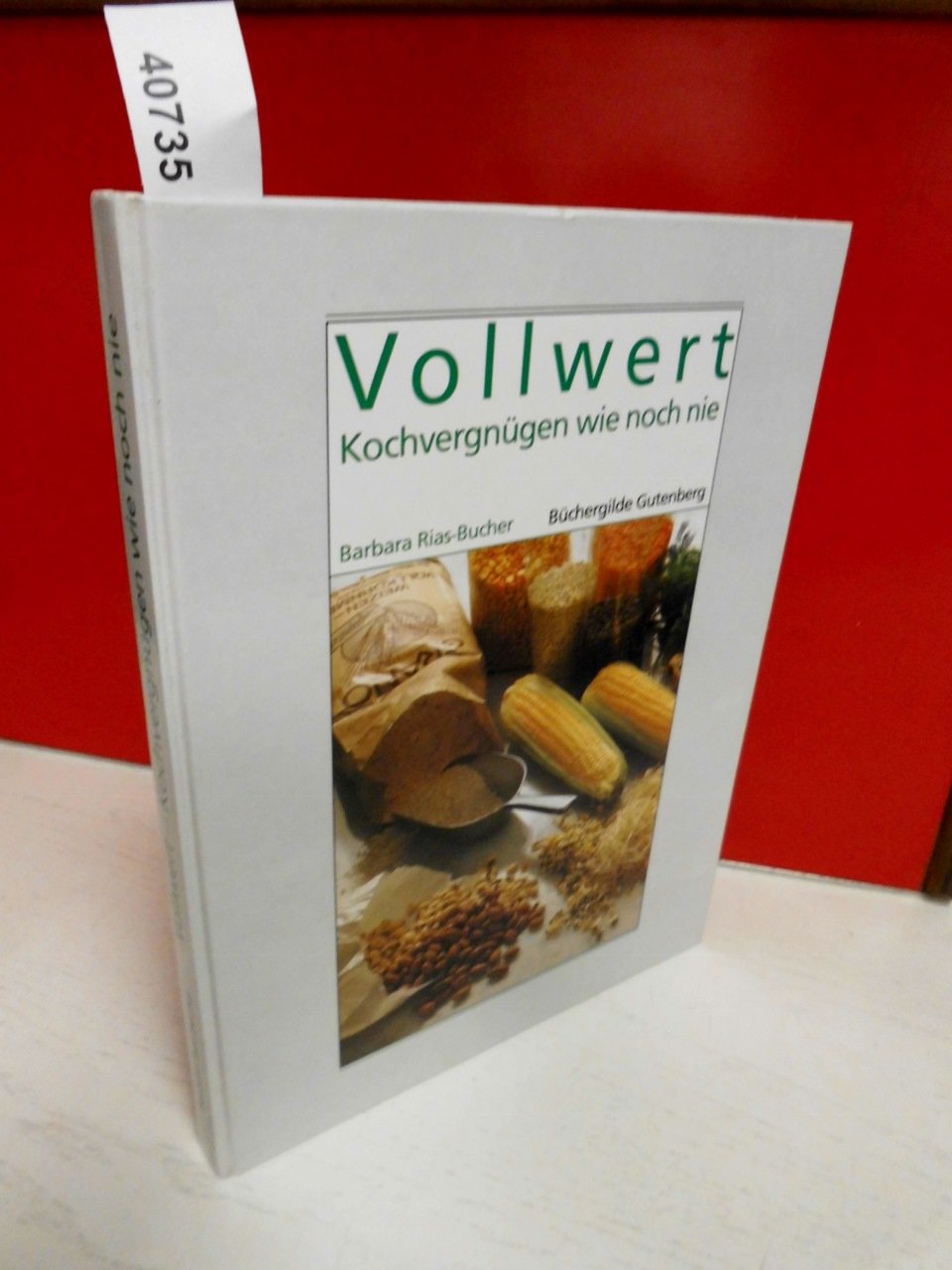 Vollwert . Kochvergnügen wie noch nie . Das große Bildkochbuch in Farbe . Books