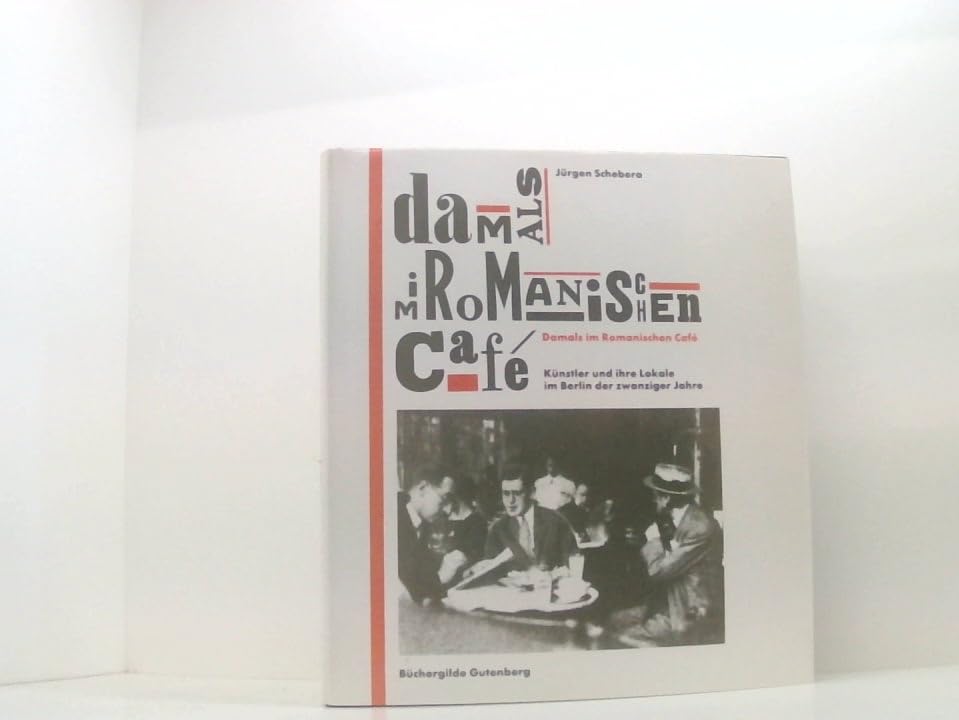Damals im Romanischen Cafe. Künstler und ihre Lokale im Berlin der zwanziger Jahre. Books