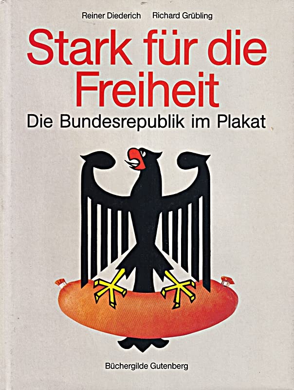 Stark für die Freiheit. Die Bundesrepublik im Plakat Books
