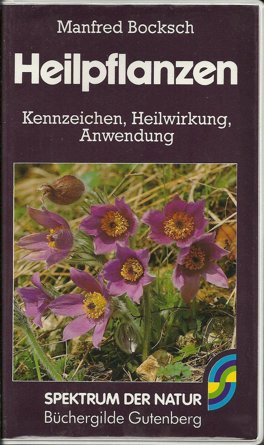 Manfred Bocksch: Heilpflanzen - Kennzeichen, Heilwirkung, Anwendung Books