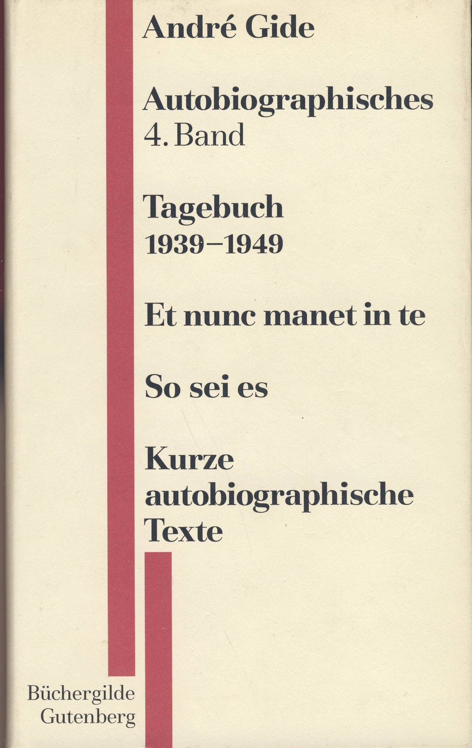 Gesammelte Werke, Bd. 4: Tagebuch 1939 - 1949 / Et nunc manet in te / So sei es / Kurze autobiographische Texte. Books