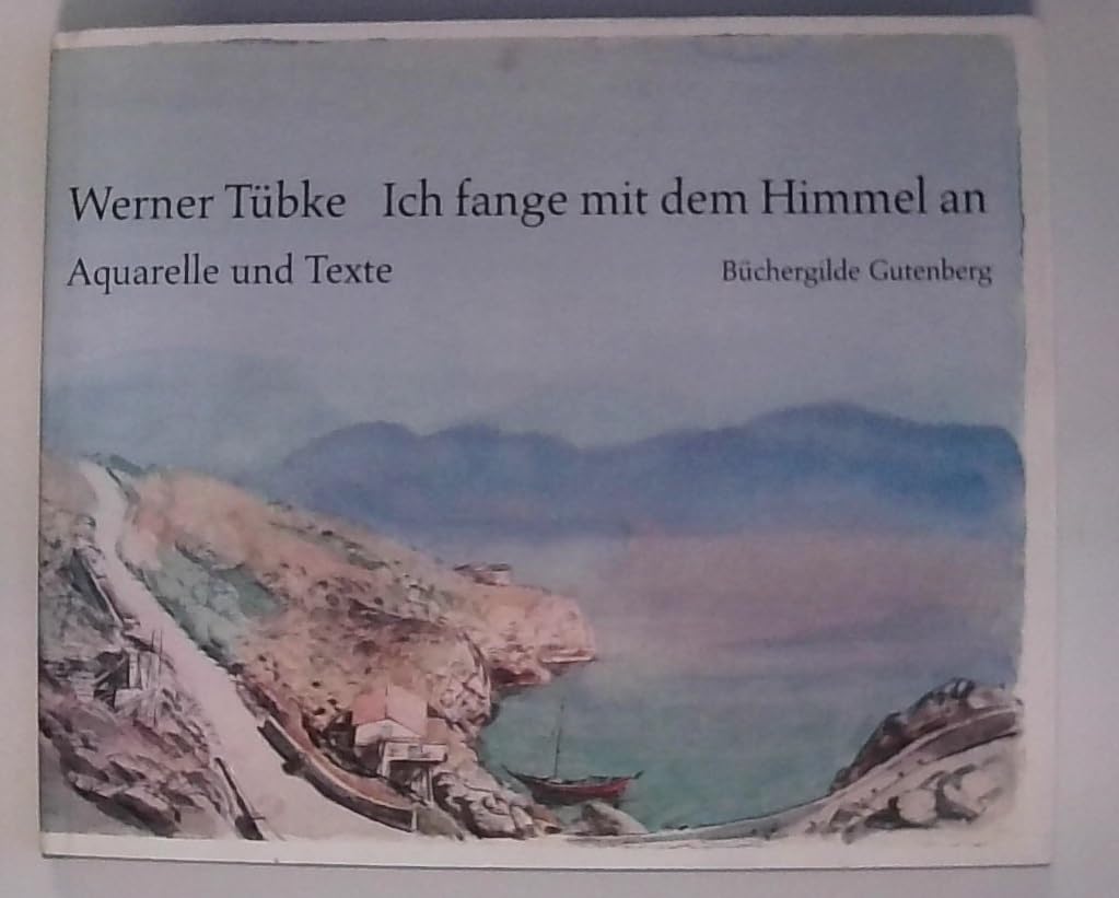 Ich fange mit dem Himmel an. Aquarelle und Texte Film, Art & Culture