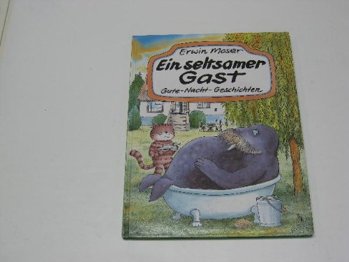 Ein seltsamer Gast : Gute-Nacht-Geschichten. Novels & Short Stories