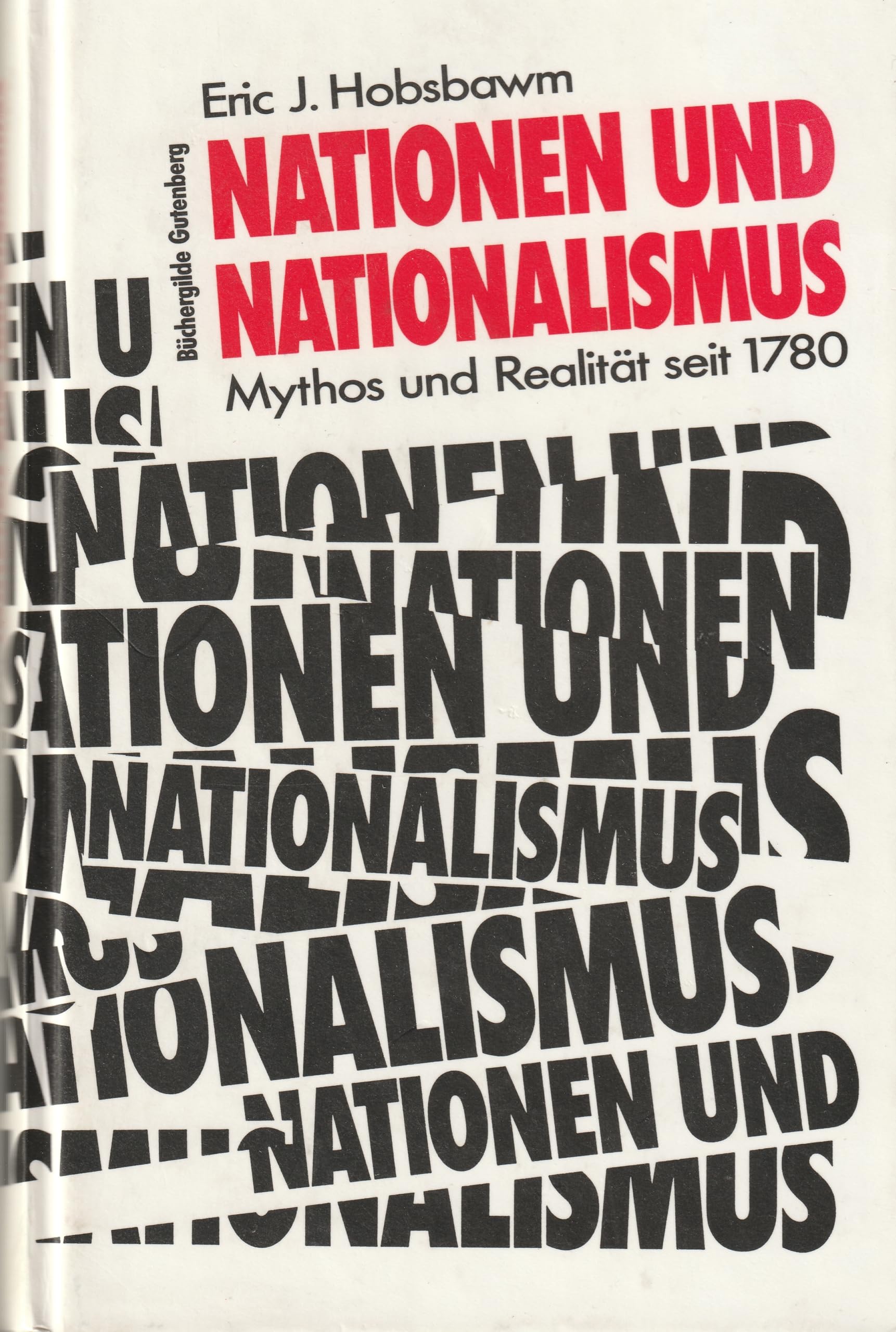 Nationen und Nationalismus. Mythos und Realität seit 1780 Politics & History