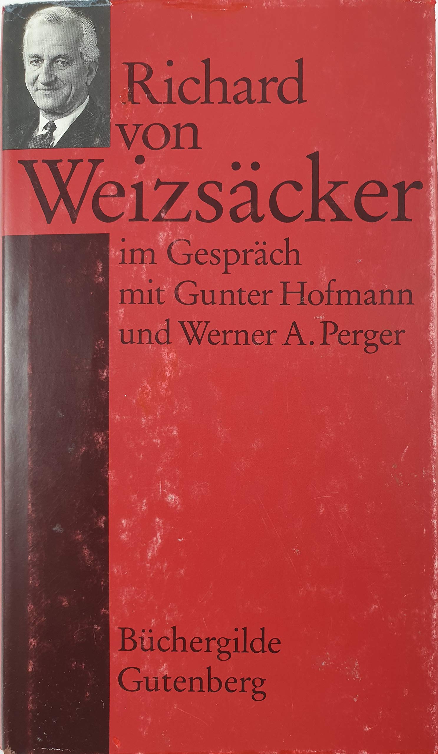 Richard von Weizsäcker - Im Gespräch mit Gunter Hofmann und Werner A. Perger Books